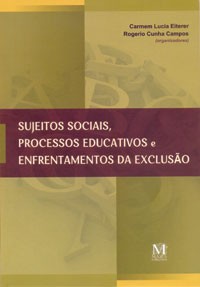 Sujeitos Sociais, Processos Educativos e Enfrentamentos da Exclusao