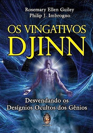 Vingativos Djinn, Os: Desvendando os Designios Ocultos dos Genios
