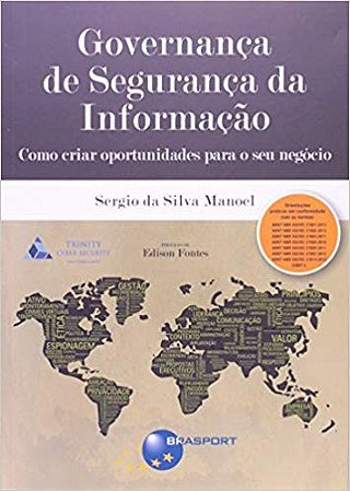 Governanca de Seguranca da Informacao: Como Criar Oportunidades para o seu