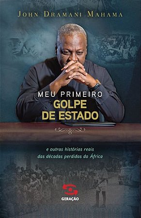 Meu Primeiro Golpe de Estado