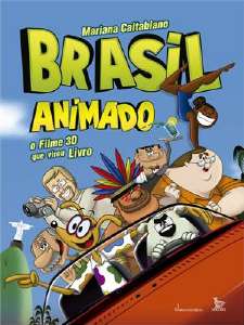 Brasil Animado -  o Filme 3d Que Virou Livro