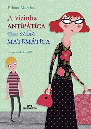 Vizinha Antipatica Que Sabia Matematica, A