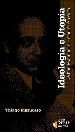 Ideologia e Utopia de Karl Manheim - o Autor e a obra