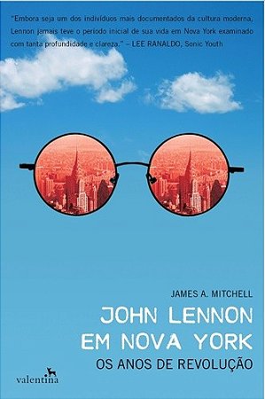 John Lennon em Nova York - os Anos de Revolucao