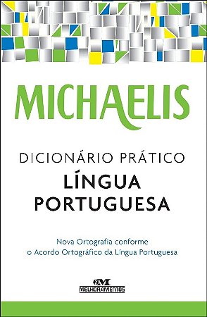 Michaelis Dicionario Pratico Lingua Portuguesa - Nova Ortografia Conforme O