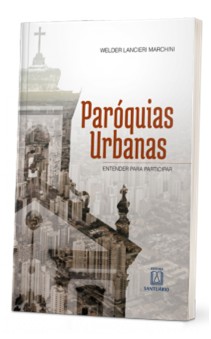 Paroquias Urbanas - Entender para Participar