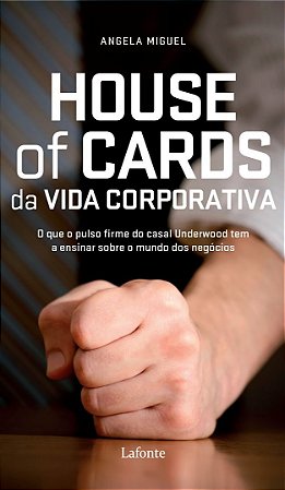 House Of Cards da Vida Corporativa