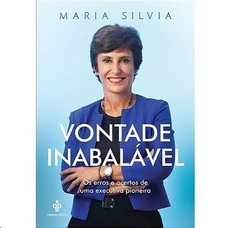 Vontade Inabalavel - os Erros e Acertos de Uma Executiva Pioneira