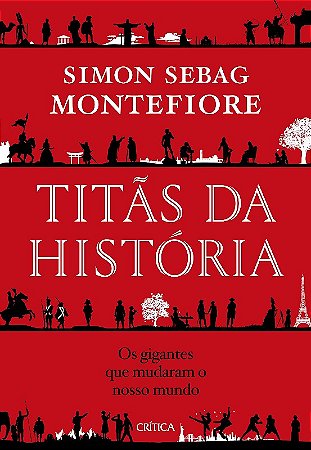 Titas da Historia - os Gigantes Que Mudaram o Nosso Mundo