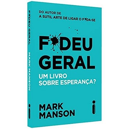 F*deu Geral: Um Livro sobre Esperanca