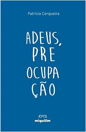 Adeus, Preocupacao