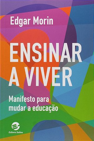 Ensinar a Viver - Manifesto para Mudar a Educacao