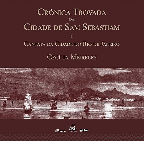 Cronica Trovada da Cidade de Sam Sebastiam e Cantata da Cidade do Rio de Ja