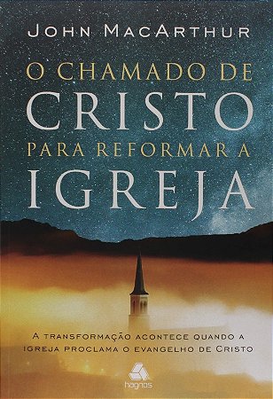 Chamado de Cristo para Reformar a Igreja. O