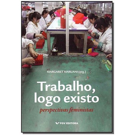 Trabalho, Logo Existo: Perspectivas Feministas