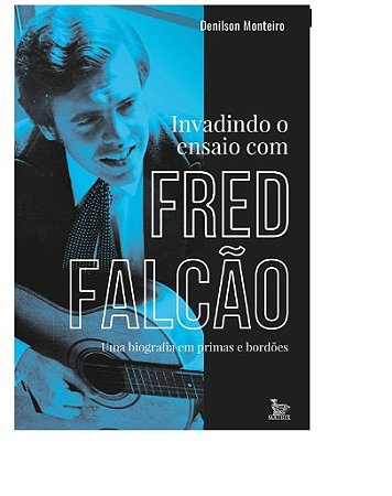 Invadindo o Ensaio com Fred Falcao