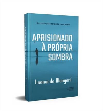 Aprisionado a Propria Sombra: o Passado Pode Ter Muito a Nos Revelar