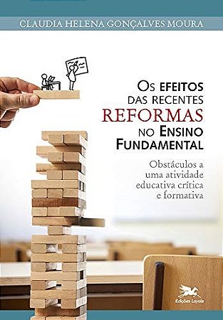 Efeitos das Recentes Reformas no Ensino Fundamental (os) - Obstaculos a Uma
