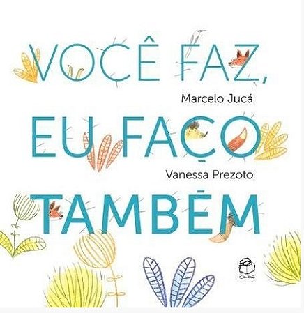 Voce Faz, Eu Faco Tambem