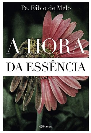 Hora da Essencia, A