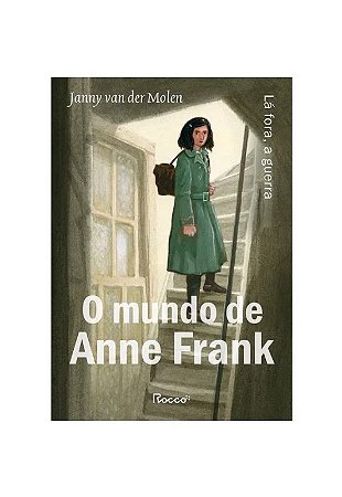 Mundo de Anne Frank, O: La Fora, a Guerra