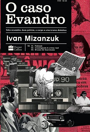 Caso Evandro, O: Sete Acusados, Duas Policias, o Corpo e Uma Trama Diabolic