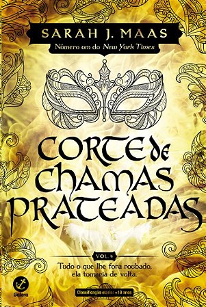Corte de Chamas Prateadas: Vol. 4 Tudo o Que Lhe Fora Roubado, Ele Tomaria