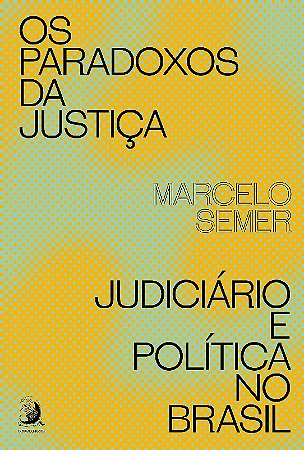 Paradoxos da Justica, Os: Judiciario e Politica no Brasil