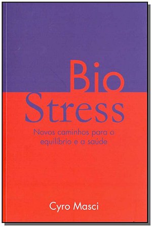 Biostress - Novos Caminhos P/ Equilibrio e a Saude
