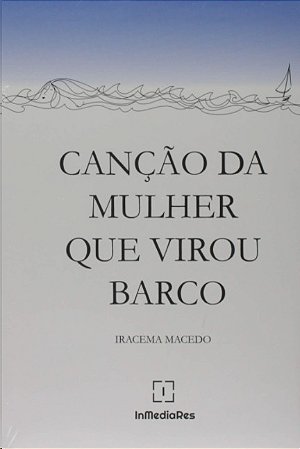 Cancao da Mulher Que Virou Barco