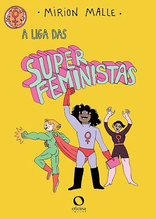 Liga das Superfeministas, A