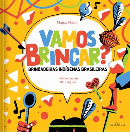 Vamos Brincar  - Brincadeiras Indigenas Brasileiras