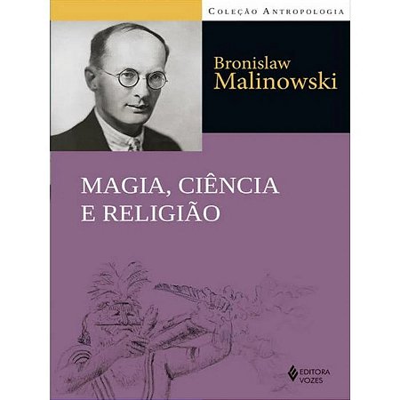 Magia, Ciencia e Religiao e Outros Ensaios
