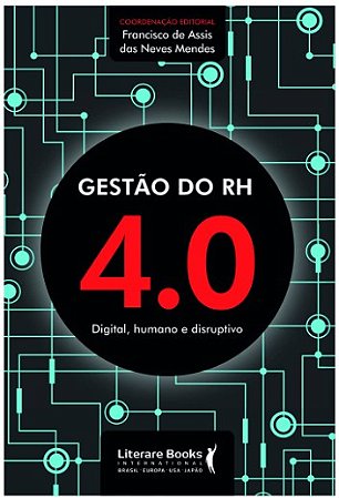 Gestao do Rh 4.0: Digital, Humano e Disruptivo