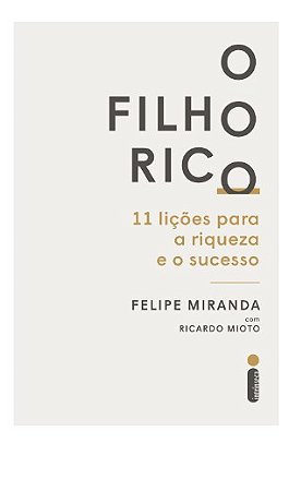 Filho Rico, O: 11 Licoes para a Riqueza e o Sucesso