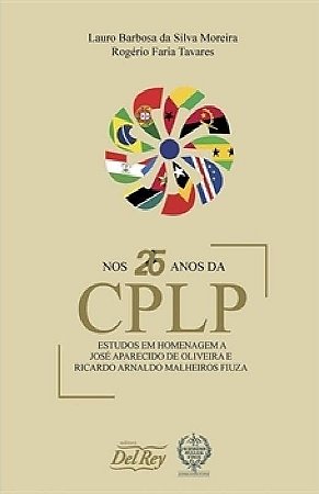 Nos 25 Anos da Cplp - Estudos em Homenagem a Jose Aparecido de Oliveira e R