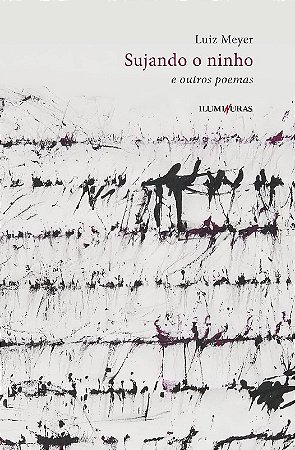 Sujando o Ninho - e Outros Poemas