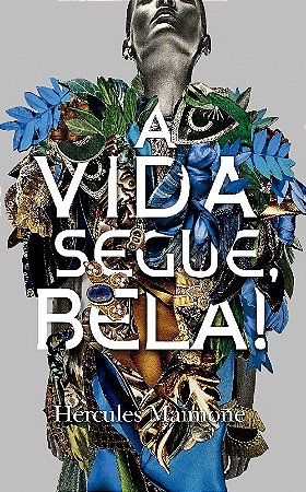 Vida Segue, Bela!, A