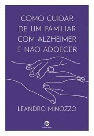 Como Cuidar de Um Familiar com Alzheimer e Nao Adoecer