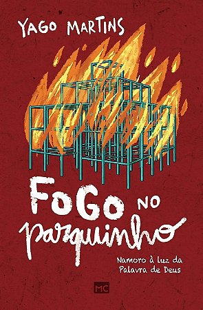 Fogo no Parquinho - Namoro a Luz da Palavra de Deus
