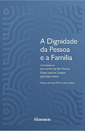 A Dignidade da Pessoa e a Família - 01ed/22