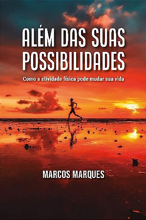 Além das Suas Possibilidades: Como a Atividade Física Pode Mudar Sua Vida