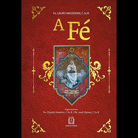 Fe, a - Reflexoes do Padre Lauro sobre a Fe