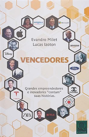 Vencedores: Grandes Empreendedores e Inovadores  Contam  Suas Historias