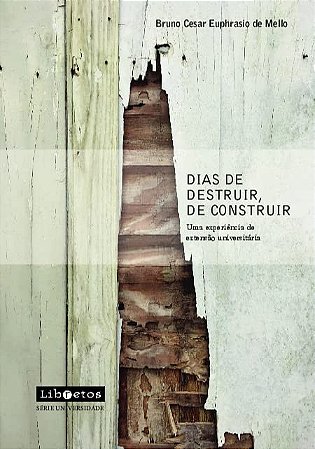 Dias de Destruir, de Construir: Uma Experiencia de Extensao Universitaria