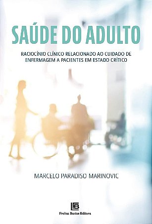 Saude do Adulto: Raciocinio Clinico Relacionado ao Cuidado de Enfermagem A