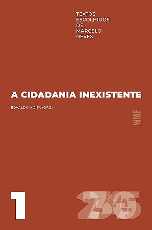 Cidadania Inexistente, A: Textos Escolhidos de Marcelo Neves - Volume 1