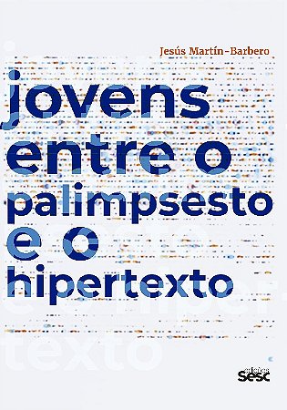 Jovens entre o Palimpsesto e o Hipertexto
