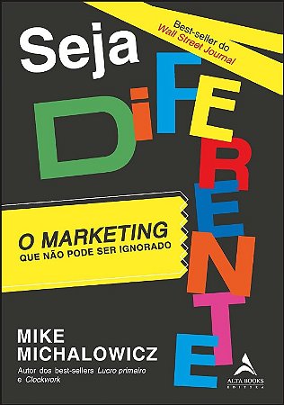 Seja Diferente: o Marketing Que Nao Pode Ser Ignorado