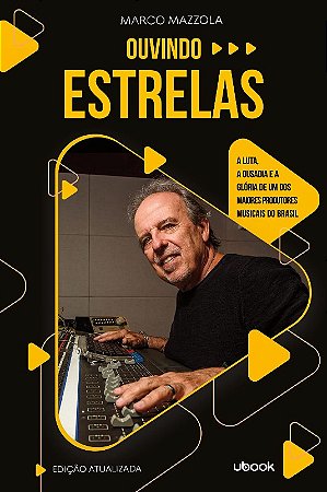 Ouvindo Estrelas: a Luta, a Ousadia e a Gloria de Um dos Maiores Produtores